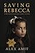 Saving Rebecca: A WW2 histo...