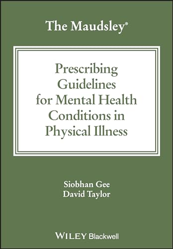 The Maudsley Prescribing Guidelines for Mental Health Conditions in Physical Illness (Paperback)