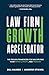 Law Firm Growth Accelerator...
