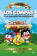 Los Compacuentos. Los Compas y la mansión de chocolate