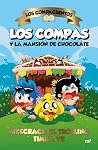 Los Compacuentos. Los Compas y la mansión de chocolate (Spanish Edition) Los Compacuentos. Los Compas y la mansión de chocolate (Spanish Edition)