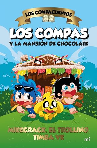 Los Compacuentos. Los Compas y la mansión de chocolate (Spanish Edition)