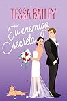 Tu enemiga secreta by Tessa Bailey