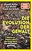 Die Evolution der Gewalt: W...