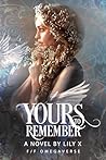 Yours to Remember by Lily X.