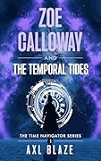 Zoe Calloway And The Temporal Tides: