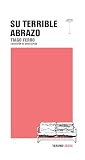 Su terrible abrazo (Spanish Edition)