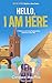 Hello, I Am Here by Candace MacPhie