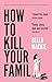 How to Kill Your Family