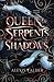 Queen of Serpents and Shadows (Blood and Salt)