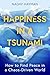 Happiness in a Tsunami: How...