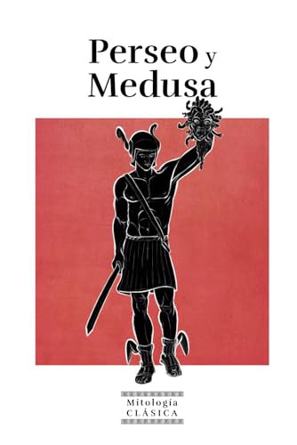 Perseo y Medusa (Mitología clásica) (Spanish Edition)