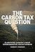 The Carbon Tax Question: Clarifying Canada’s Most Consequential Policy Debate