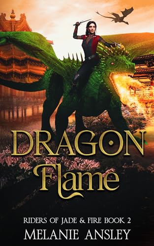 Dragon Flame (Riders of Jade and Fire #2)