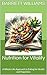Nutrition for Vitality: A W...