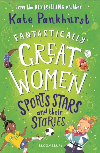 Fantastically Great Women Sports Stars and their Stories: A spectacular gift for budding athletes everywhere! (Kindle Edition)
