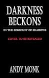 Darkness Beckons:...
