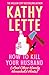 How to Kill Your Husband [And Other Handy Household Hints] by Kathy Lette