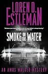 Smoke on the Water by Loren D. Estleman