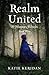 Realm United by Katie Keridan Realm United by Katie Keridan