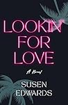 Lookin' for Love by Susen Edwards