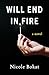 Will End in Fire: A Novel