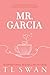 Mr. Garcia (Mr. Series)