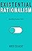 Existential Rationalism: Handling Hume's Fork