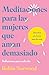 Meditaciones para las mujeres que aman demasiado (Edición Especial) / Daily Mediations for Women Who Lo ve Too Much (Special Edition) (Spanish Edition)