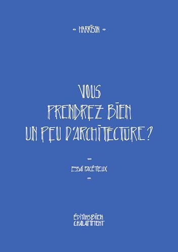 Vous prendrez bien un peu d'architecture ?: Essai facétieux (Paperback)