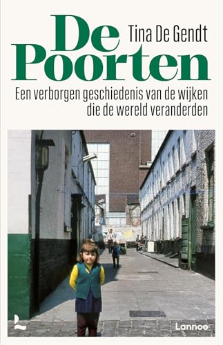 De Poorten: een verborgen geschiedenis van de wijken die de wereld veranderden (Kindle Edition)