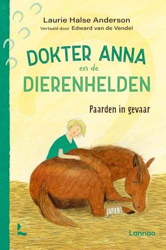 Paarden in gevaar (Dokter Anna en de dierenhelden) (Dutch Edition)