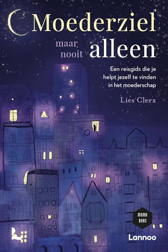 Moederziel maar nooit alleen (Dutch Edition)