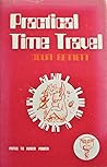 Practical Time Travel: How to reach back to past lives by oc-cult means