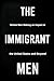 The Immigrant Men by Michael D Butler