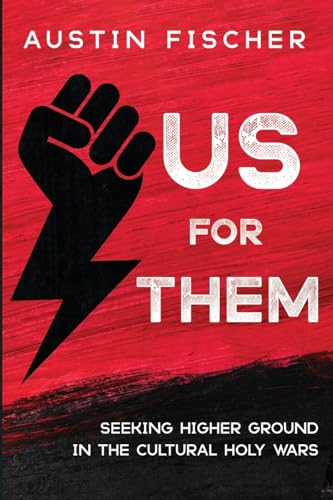 Us for Them: Seeking Higher Ground in the Cultural Holy Wars (Paperback)