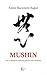 Mushin / Mushin: Zen y sabiduría samurái para la vida cotidiana / Zen and samurai wisdom for everyday life (Spanish Edition)
