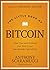 The Little Book of Bitcoin: What You Need to Know that Wall Street Has Already Figured Out