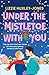 Under the Mistletoe with You: the must-read cosy, romantic, festive romcom for Christmas 2025