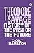 Theodore Savage A Story of the Past or the Future