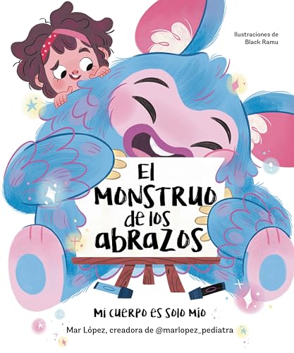 El monstruo de los abrazos: Un cuento sobre el consentimiento, los límites y el respeto (Spanish Edition)