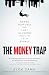 The Money Trap: A thrilling memoir of grand fortunes and lost illusions inside the tech bubble