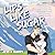 Lips Like Sugar (Bluebird Basin Romance)
