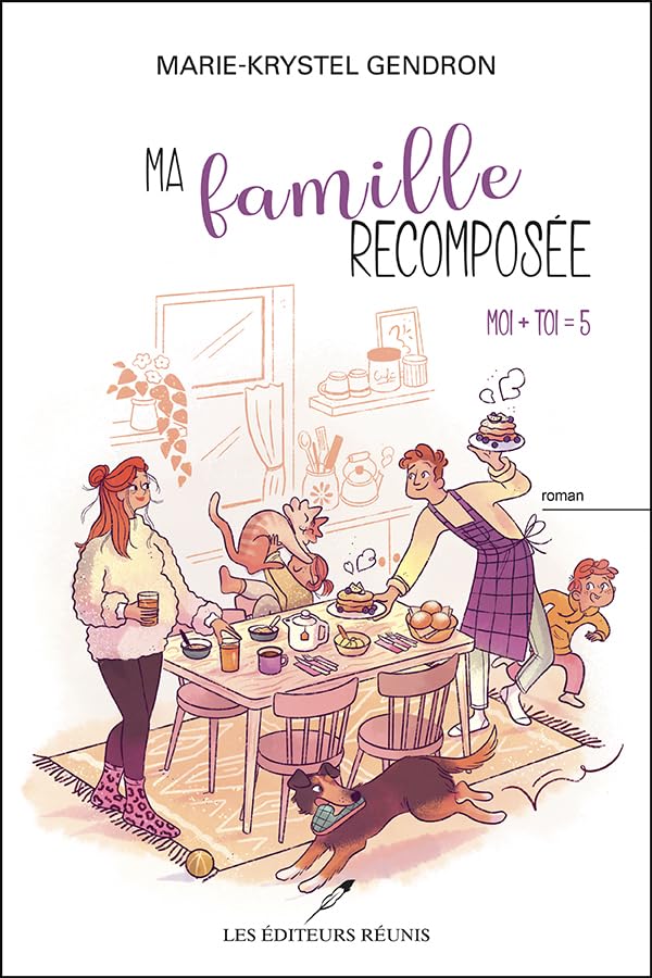 Ma famille recomposée - Moi + Toi = 5 (French Edition)