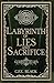 Labyrinth of Lies and Sacrifice by C F E Black