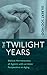 The Twilight Years