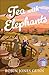 Tea with Elephants A Suitcase Sisters Novel by Robin Jones Gunn