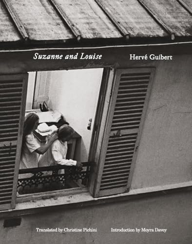 Hervé Guibert: Suzanne and Louise (Paperback)