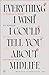 Everything I Wish I Could Tell You About Midlife: A Woman's Guide to Health in the Body You Actually Have