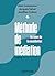 Méthodes de médiation - 2e éd. by Alain Lempereur